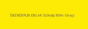 İSKENDERUN EMLAK (Gökalp Mihri Giray)